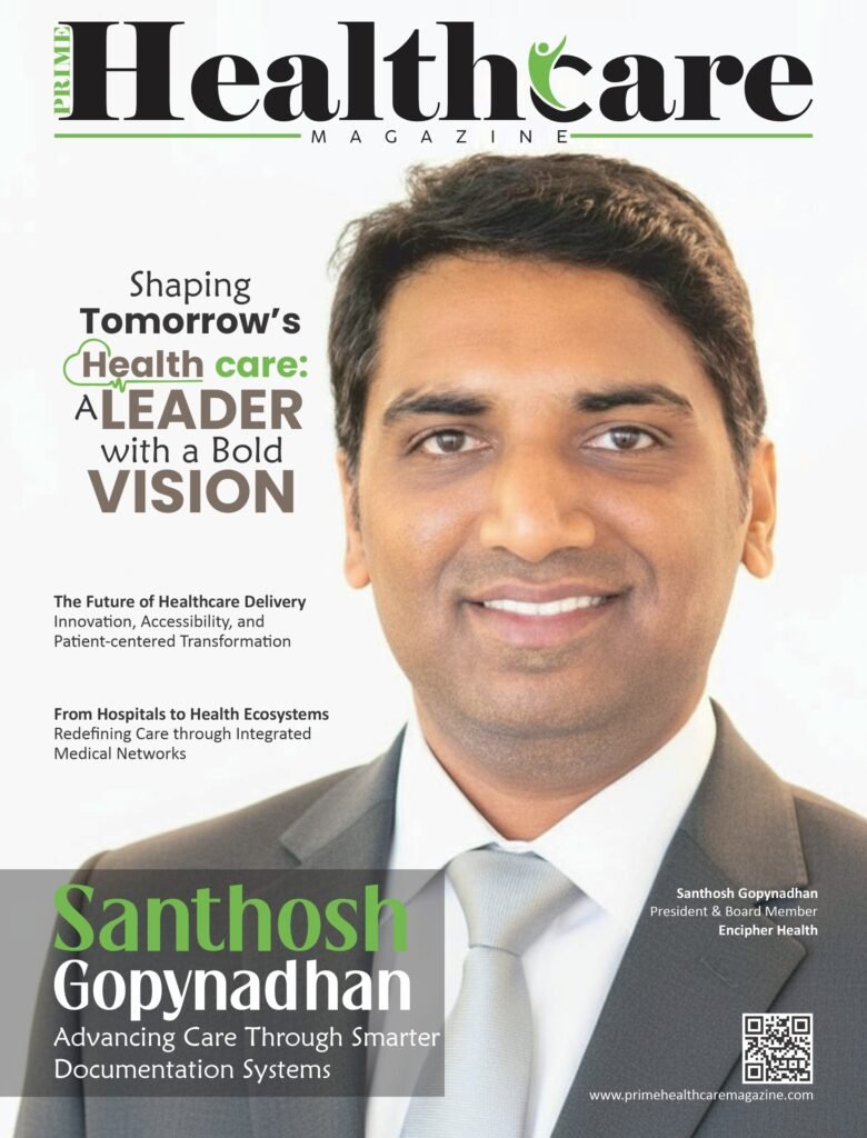 Shaping Tomorrow’s Healthcare A Leader with a Bold Vision